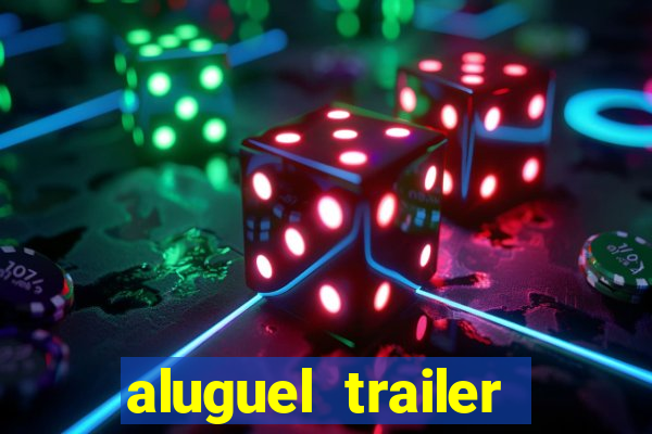 aluguel trailer porto alegre